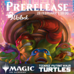 Magic: The Gathering | Teenage Mutant Ninja Turtles Prerelease - Sambata, 28 februarie, 18:00