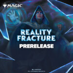 Prerelease: Magic: The Gathering Reality Fracture - 25 Septembrie